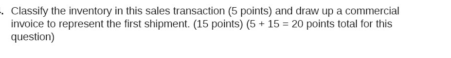  -. Classify the inventory in this sales transaction (5 points) and