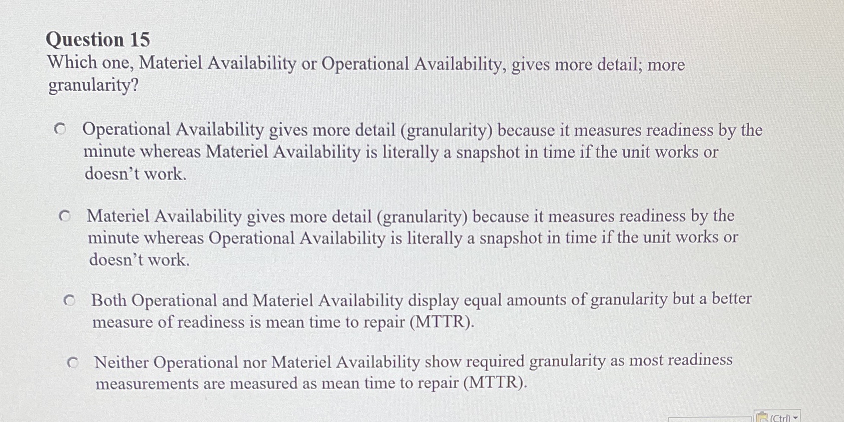 LOG 201V Question 15 Which one, Materiel Availability or Operational Availability, gives