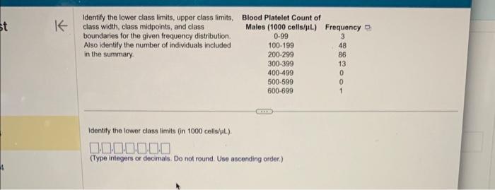  Identify the lower class limits, upper class limits, class width, class