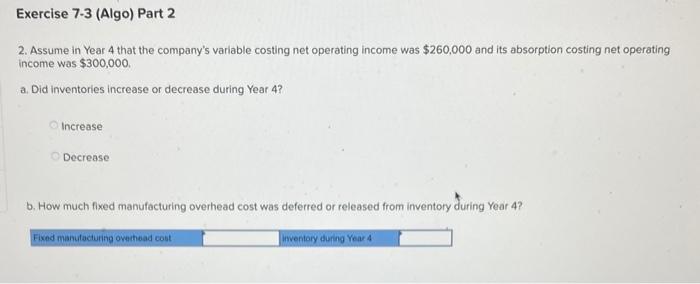 of Absorption and Variable Costing Net Operating Incomes [LO7-3] [The following information