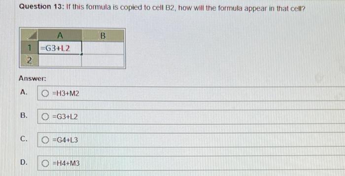 cell B1, how will the formula appear in that cell? A B