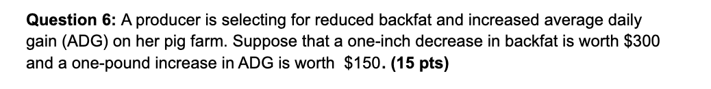 this is one problem (description + question) Question 6: A producer is