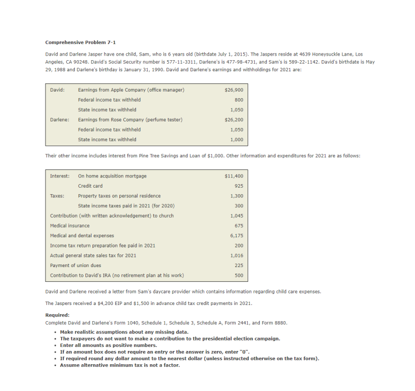 Please complete the 2021 tax return using the following: Also, the Jaspers