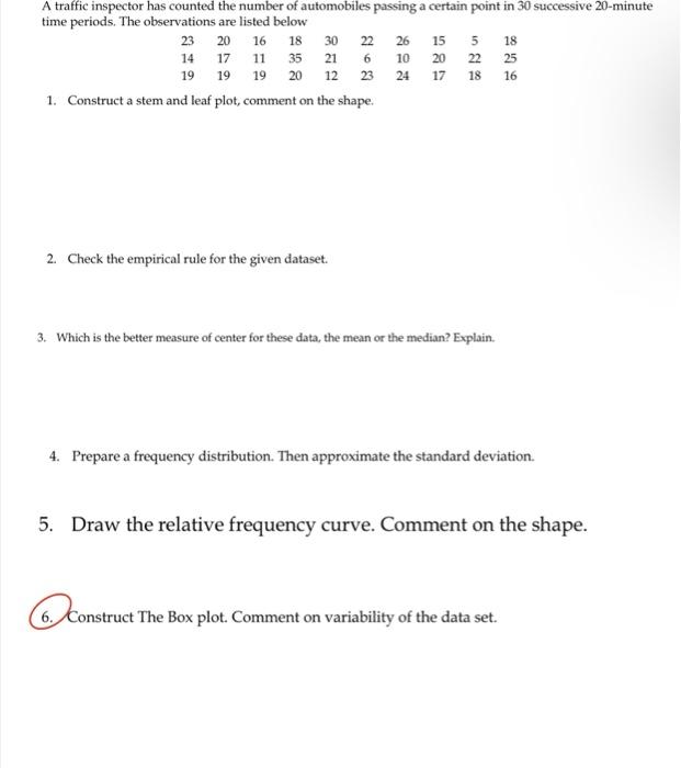 1. Construct a stem and leaf plot, comment on the shape.