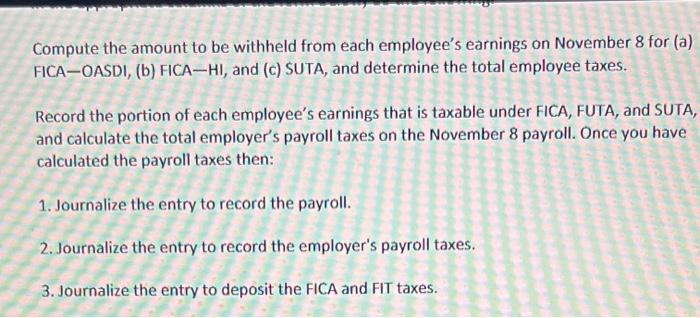 amount to be withheld from each employee's earnings on November 8 for