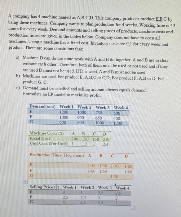 lp model? A company has 4 machine named as A,B,C,D. This company