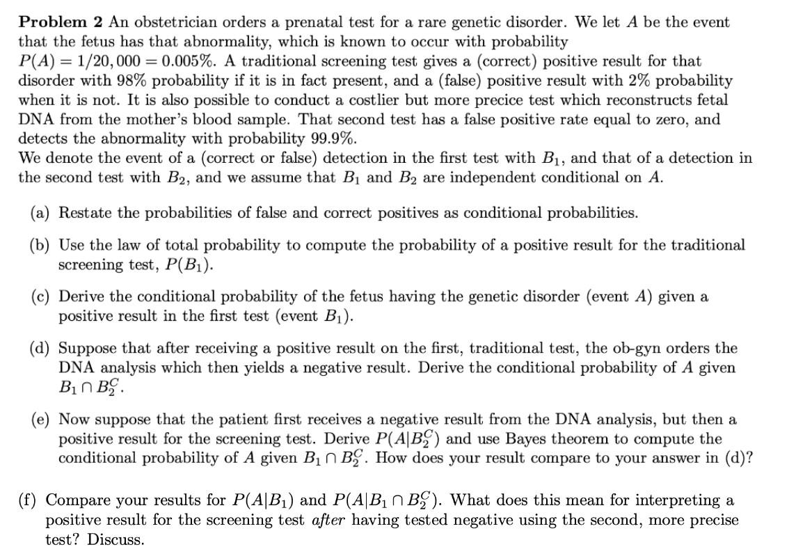 Problem 2 An obstetrician orders a prenatal test for a rare