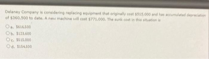 please answer this question quick (will like up) Delaney Company is considering