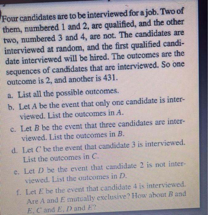 please explain the solution Four candidates are to be interviewed for a