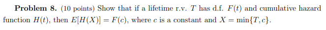 Problem 8. (10 points) Show that if a lifetime r.v. T
