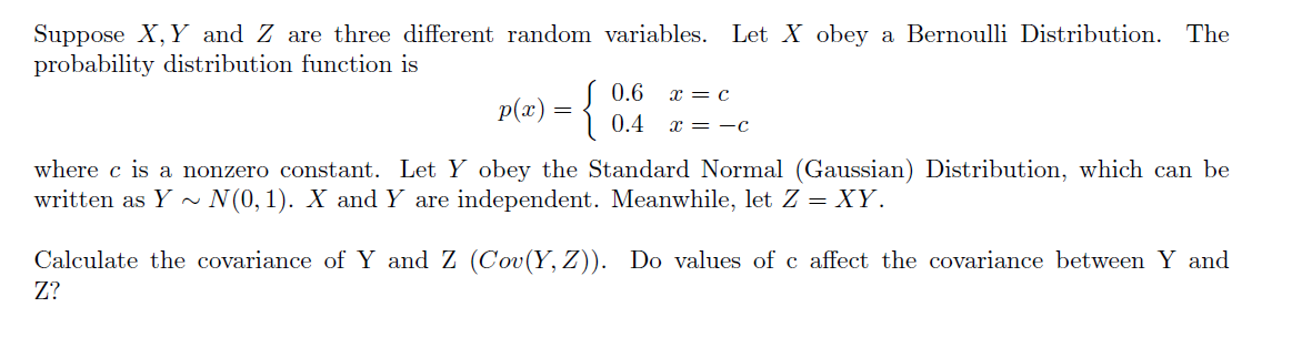 Suppose X,Y and Z are three different random variables. Let X