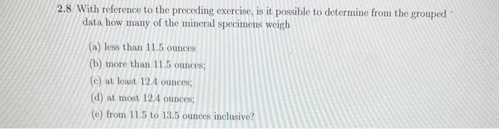  2.8 With reference to the preceding exercise, is it possible to