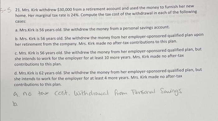 please answer b, c, d 5-5 21. Mrs. Kirk withdrew $30,000 from