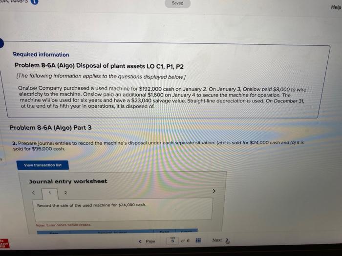 What would be the correct answers? Saved Help Required information Problem 8-6A