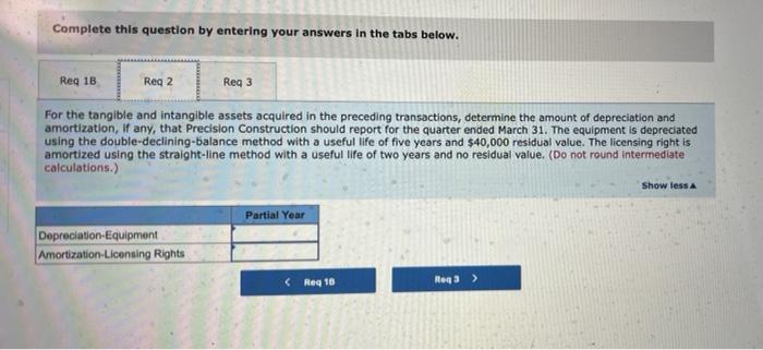 following information applies to the questions displayed below) Precision Construction entered into
