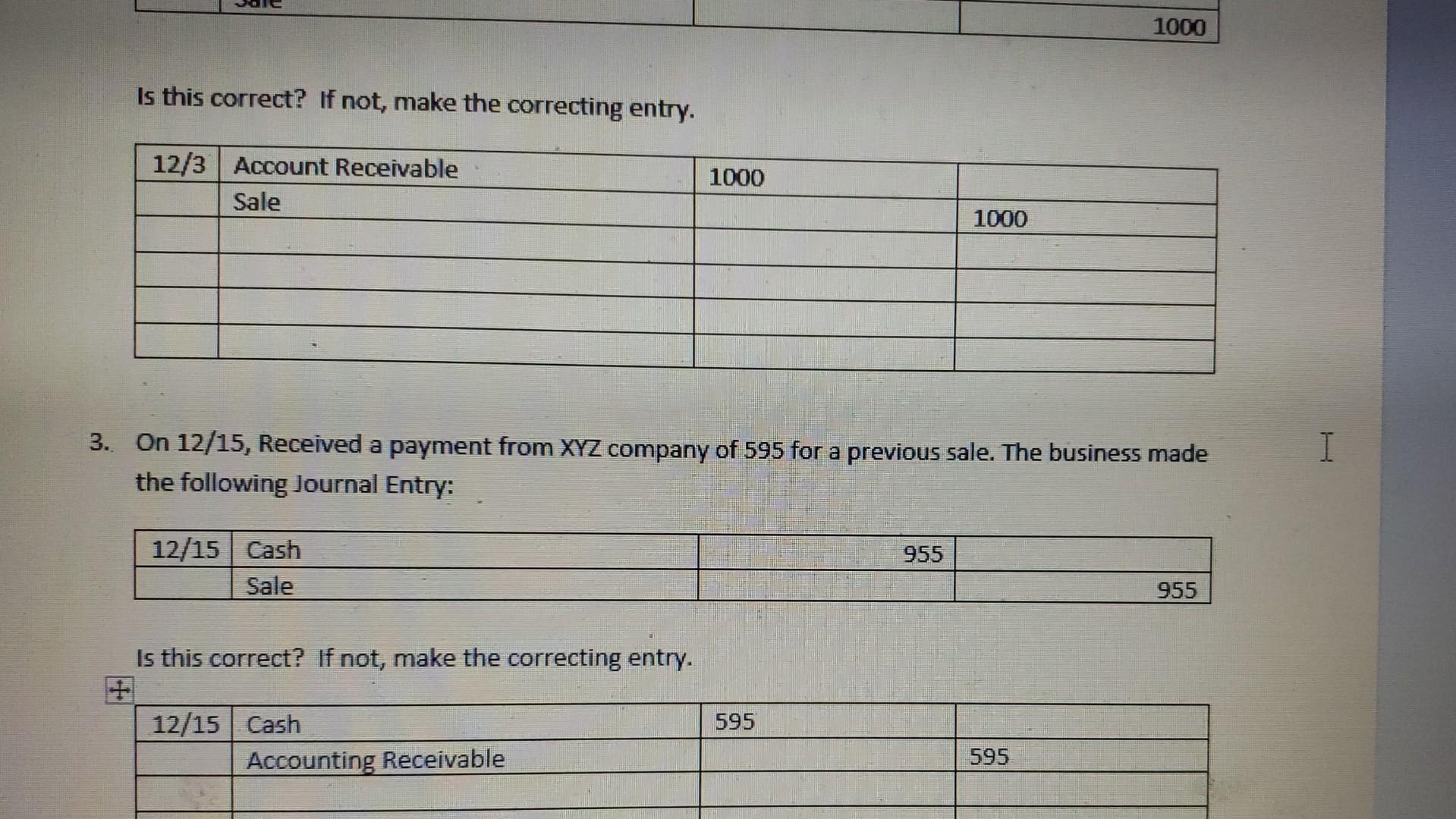 journal entry Is this correct? If not, make the correcting entry.