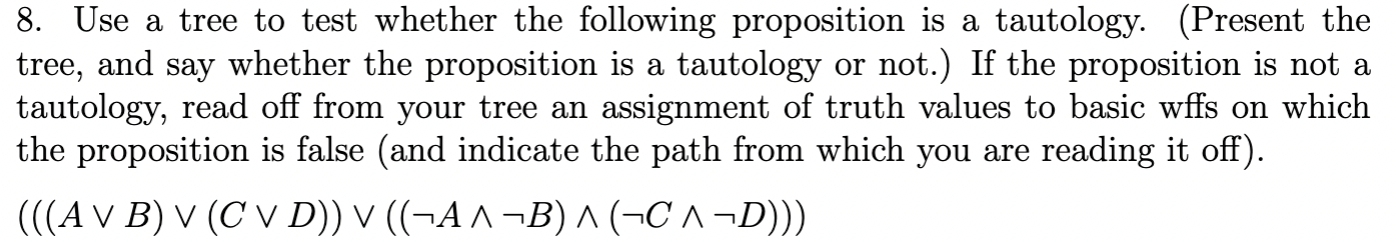  8. Use a tree to test whether the following proposition is