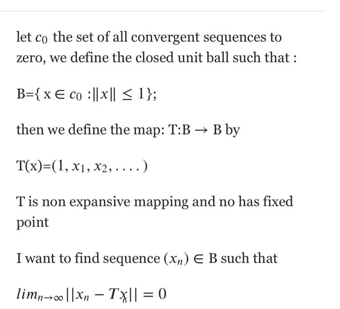 please note that x_n must be in c_0 let c0 the set