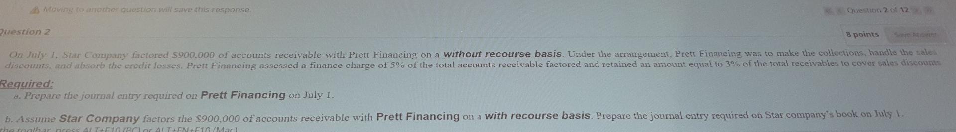 July 1, Star Company factored $900,000 of accounts receivable with Prett Financing