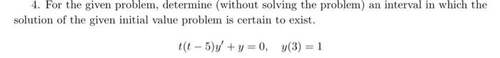  Ordinary Differential Equations 4. For the given problem, determine (without solving