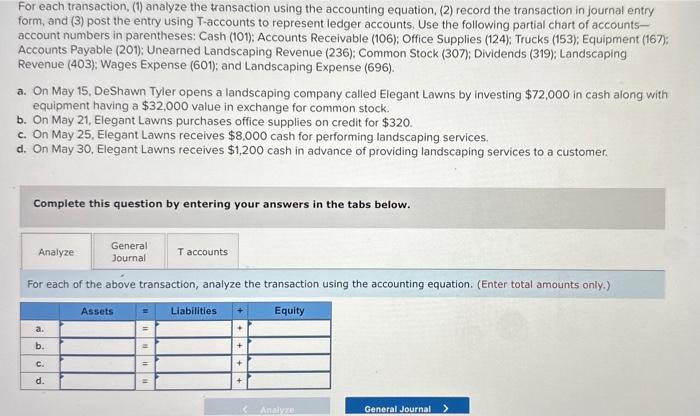  For each transaction, (1) analyze the transaction using the accounting equation,