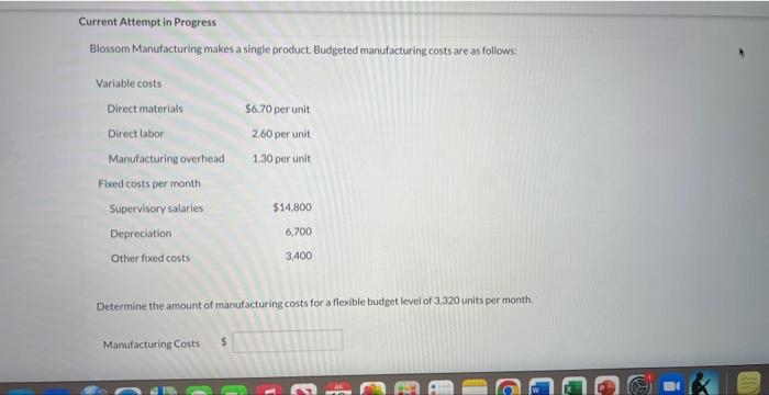 only have 20 minutes, please help Current Attempt in Progress Blossom Manufacturing