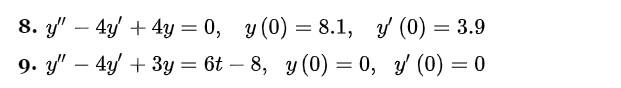 Solve the IVPs by the Laplace transform. If necessary, use partial fraction