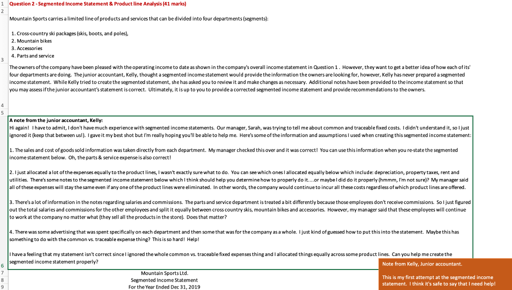 please answer the following below, thank you!! Segmented income statement 1234 5-9