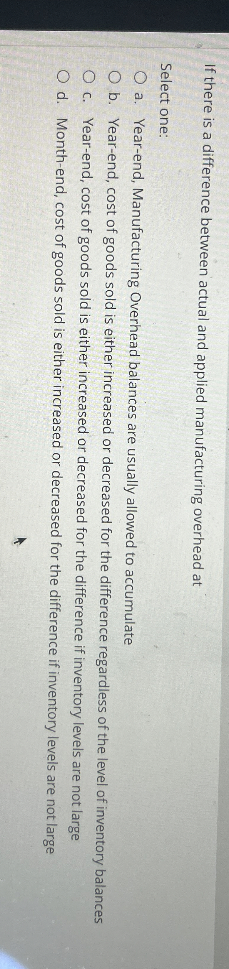  If there is a difference between actual and applied manufacturing overhead