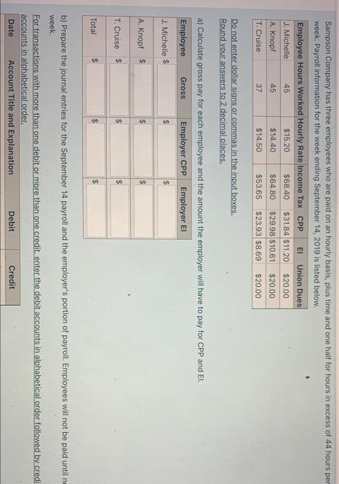 can u plzzzz make it quick Sampson Company has three employees who