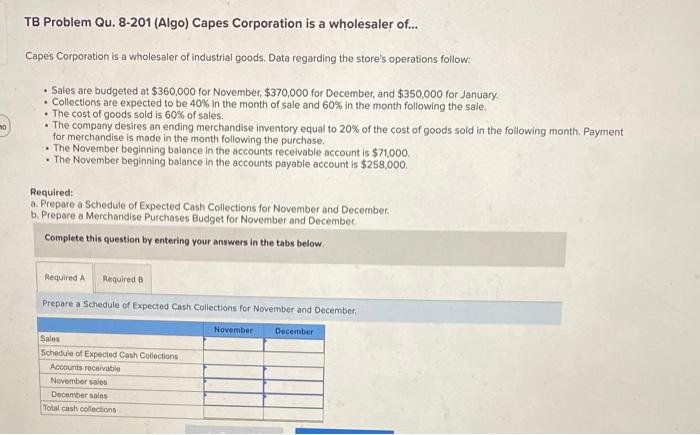please solve will upvote no TB Problem Qu. 8-201 (Algo) Capes Corporation