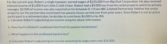 please help ASP For the current year, Robert, a single taxpayer, earned