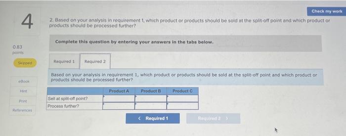 operation. Joint processing costs up to the Split-off point total $350,000 per