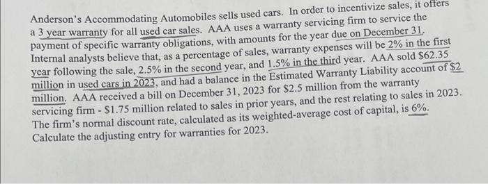 please explain how you reached the adjusting entries Anderson's Accommodating Automobiles sells