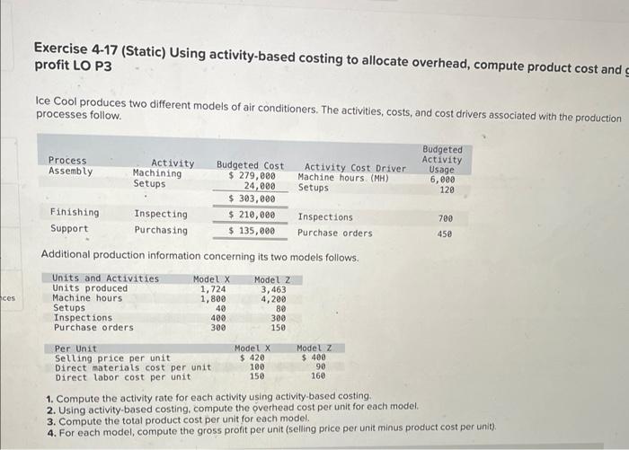 accounting problem Exercise 4-17 (Static) Using activity-based costing to allocate overhead, compute