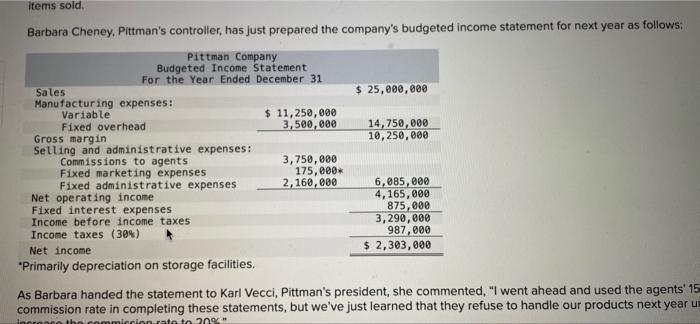 to market its products. These agents are paid a les commission of