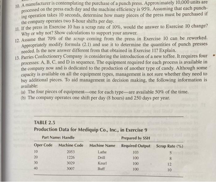 Need help with solving the given questions 10. A manufacturer is contemplating