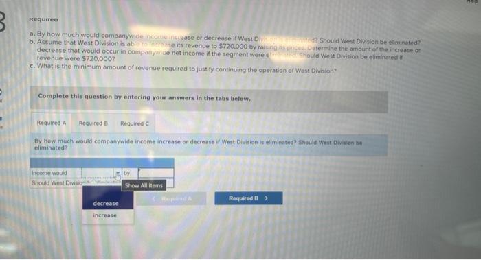four divisions. A recent income statement for its West Division follows. Required