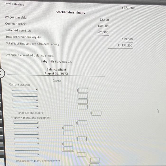 contains errors. Total liabilities Stockholders' Equity Prepare a corrected balance sheet. Labyrinth
