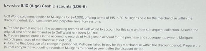 Please Answer. The question is complete. Exercise 6.10 (Algo) Cash Discounts (LO6-6)