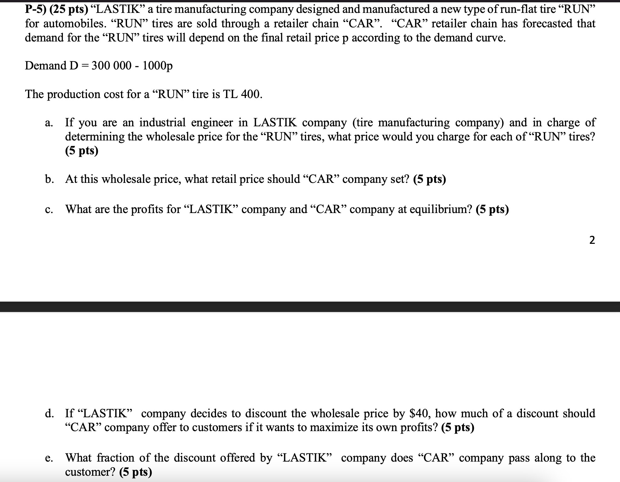I don't know how to do it P-5) (25 pts) \"LASTIK\" a