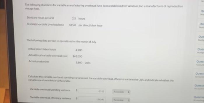 pls help! (20) The following standards for a variable manufacturing overhead have
