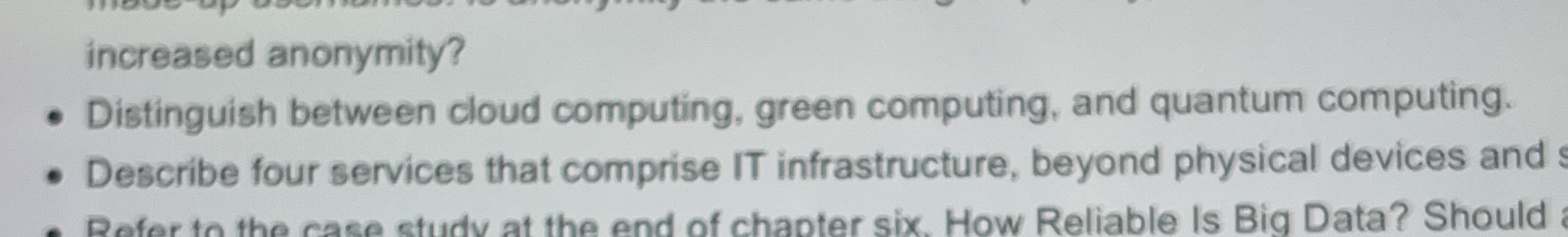 Distinguish between cloud computing, green computing and quantum computing. increased anonymity?