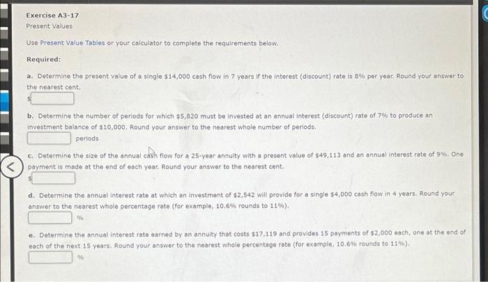 need help asap Present Values Use Present Value Tables or your calculator