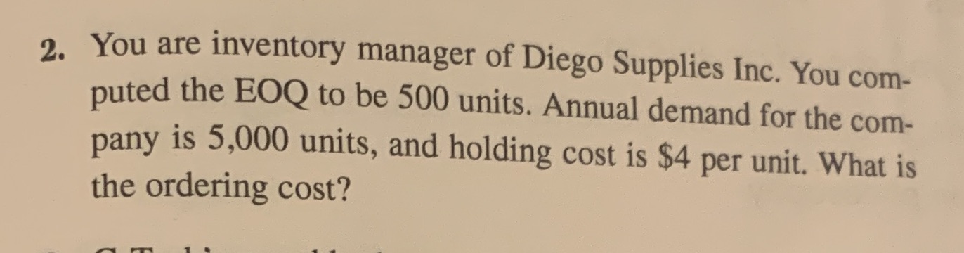 Please show work. Trying to understand how to get ordering cost 2.