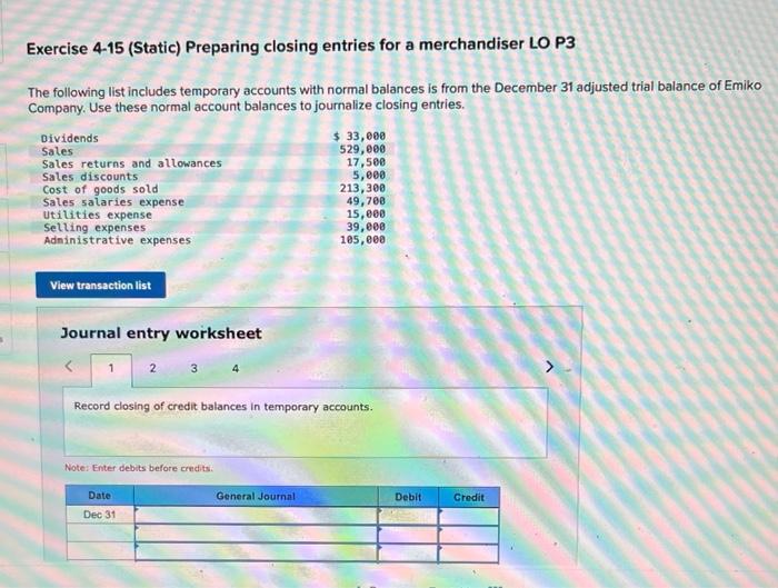  Exercise 4-15 (Static) Preparing closing entries for a merchandiser LO P3