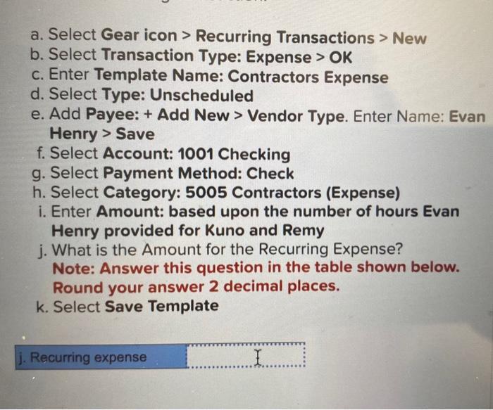 Please help. a. Select Gear icon > Recurring Transactions > New b.