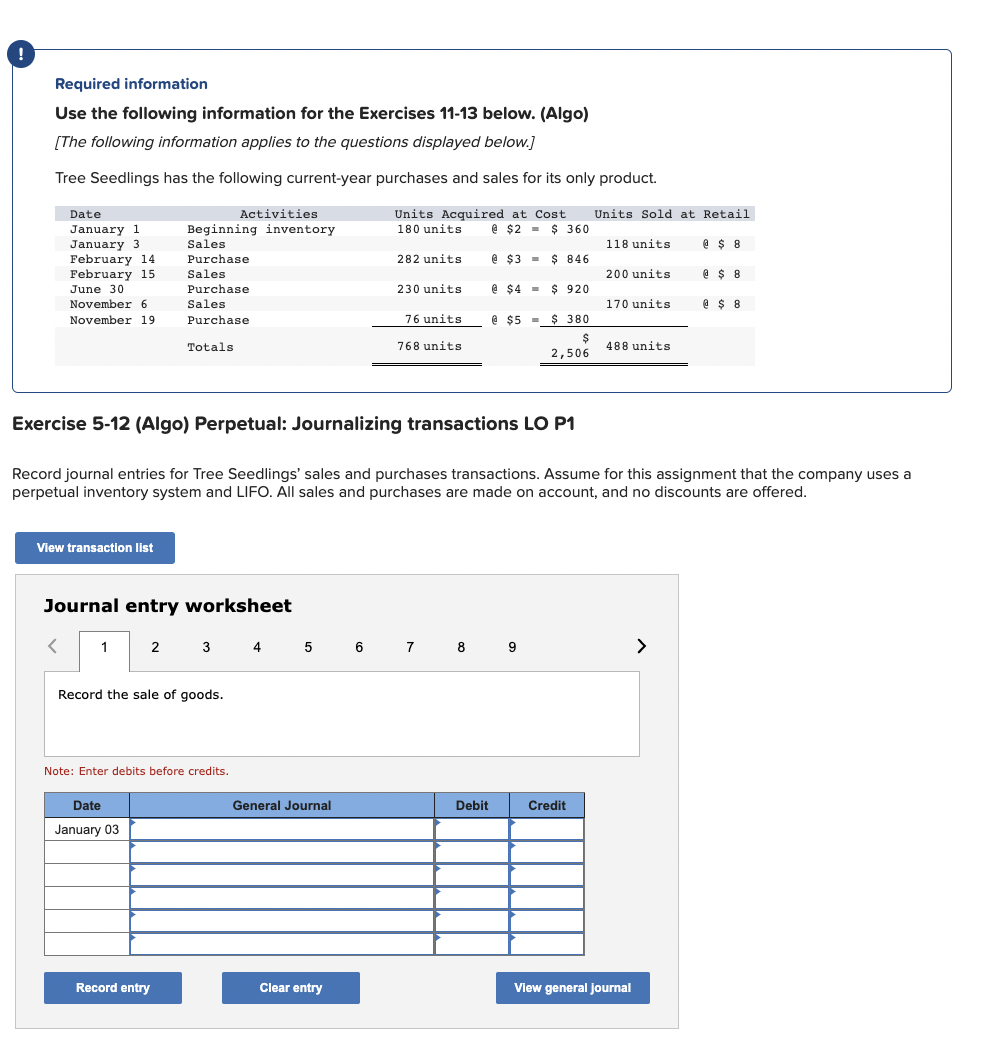 for the Exercises 11-13 below. (Algo) [The following information applies to the
