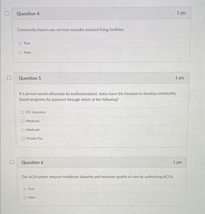 please solve numbers 4-6 Question 4 1 pts Community based care services