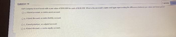 please answer fasttt pleasee Question 14 points Gull Company in ceed bonds
